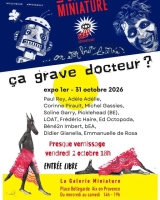 Ça grave docteur ? – La Galerie Miniature – Aix-en-Provence