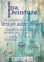 Ina Peinture-Vers un autre univers - La Chapelle de Sainte-Radegonde - Neufchâtel-en-Bray