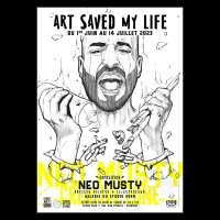 « ART SAVED MY LIFE » DE NEO MUSTY