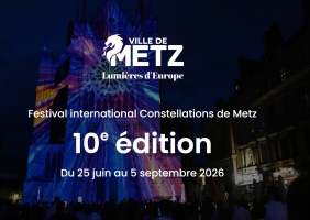 Festival international Constellations de Metz 10e édition
