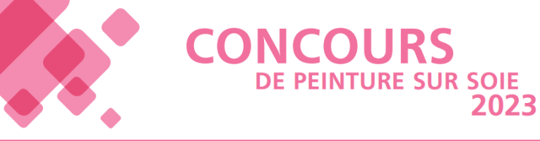 CONCOURS DE PEINTURE SUR SOIE 2023