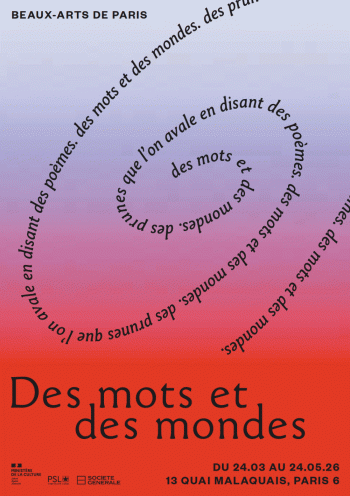 Des mots et des mondes Palais des Beaux-Arts - Beaux-Arts de Paris - Paris 6e