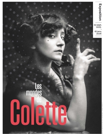 Les mondes de Colette Bibliothèque nationale de France - site François-Mitterrand - Paris 13e