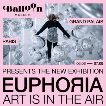 Euphoria : Art is in the Air - Grand Palais, Paris,
