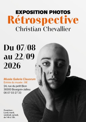 Rétrospective Christian Chevallier - Musée Galerie Clauorum - Bourgoin-Jallieu