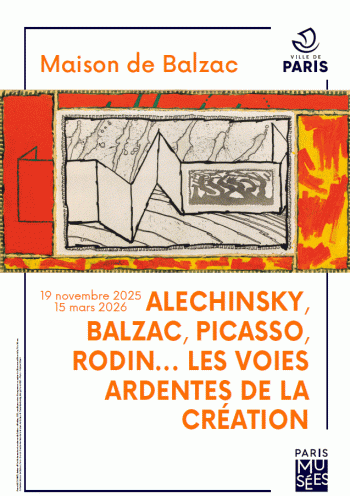 Les Voies ardentes de la création - Maison de Balzac - Paris 16e