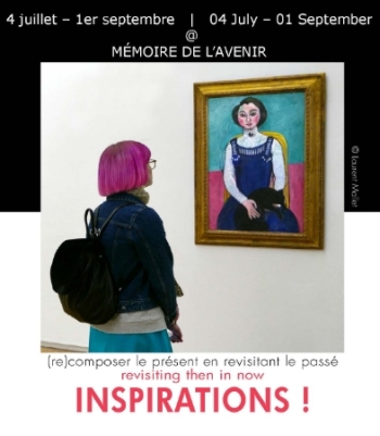 (Re)composer le présent en revisitant le passé. INSPIRATIONS - Espace Mémoire de l’Avenir Paris