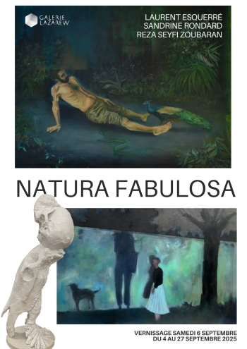 Natura Fabulosa - Galerie Lazarew - Paris