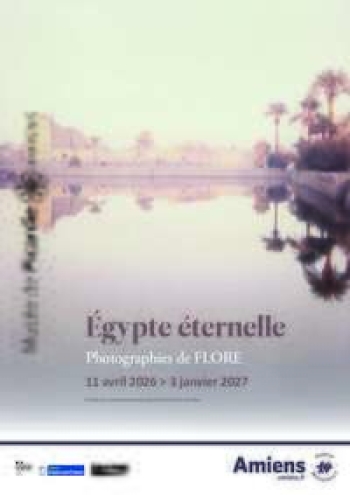 Égypte éternelle, photographies de Flore - Musée de Picardie -