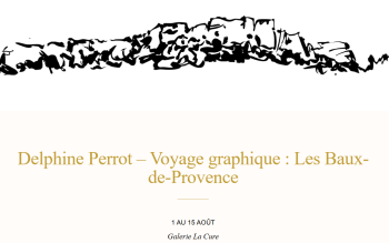 Voyage graphique : Les Baux-de-Provence - Galerie La Cure - Les Baux-de-Provence