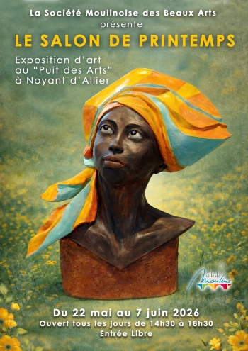 Salon de printemps de la Sté Moulinoise des Beaux Arts - Puits des Arts - Noyant d'Allier