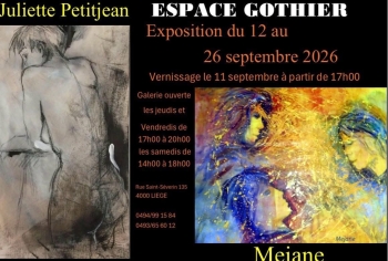 Exposition Juliette Petitjean & Mejane – Espace Gothier – Liège