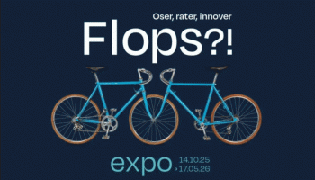 Flops ?! - Musée des Arts et Métiers 60 rue Réaumur - Paris 3e