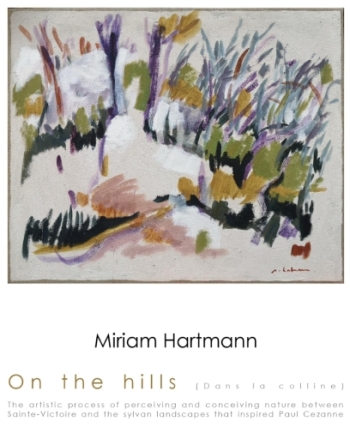 Dans la colline – In the Hills -  Galerie À Miriam Hartmann 9 rue Loubon 13100 Aix-en-Provence