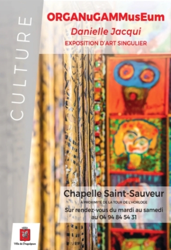 Exposition d'ART SINGULIER - ORGANuGAMMUSEum - Draguignan