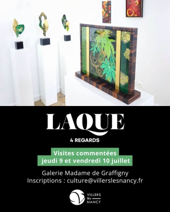 Laque : 4 regards - Galerie Mme de Graffigny - Villers-lès-Nancy
