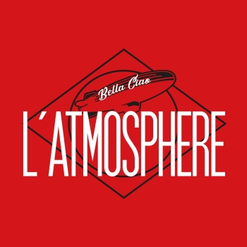 L'Atmosphère bella ciao