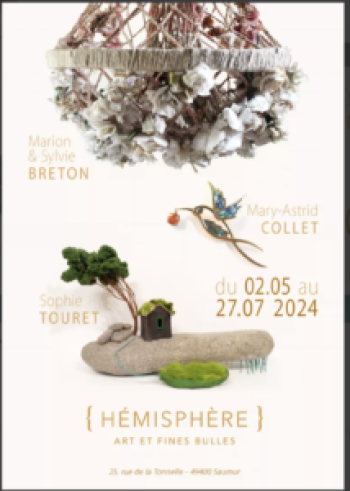 Marion et Sylvie Breton, Mary-Astrid Collet, Sophie Touret - Exposition de l'été