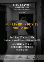 Sur les rives du Styx - Morgan Roué - Espace Canopy - Paris 18e
